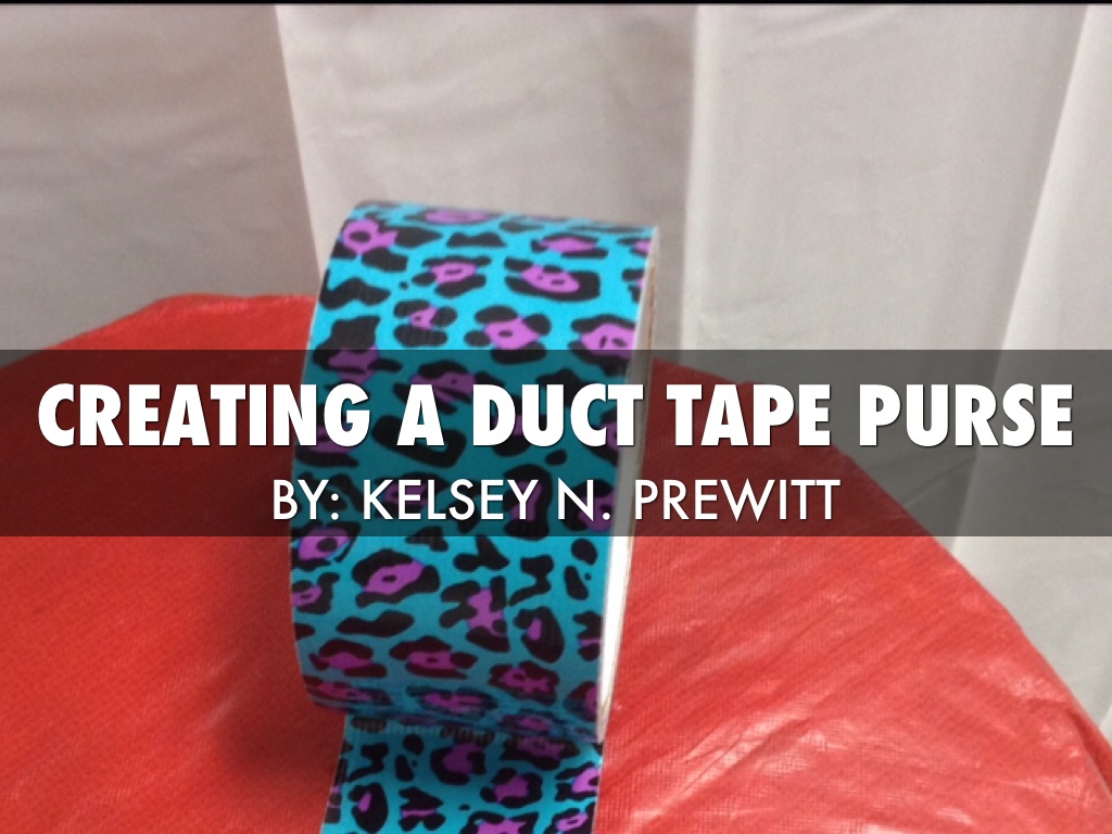 Creating A Duct Tape Purse