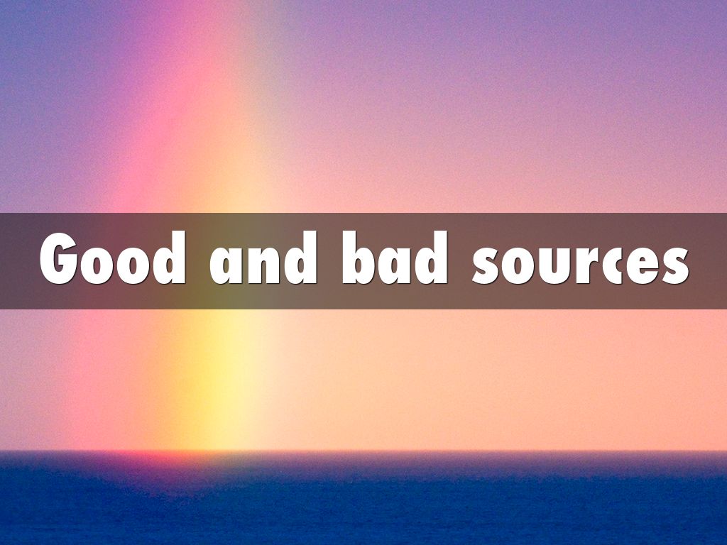 Copy of good and bad sources