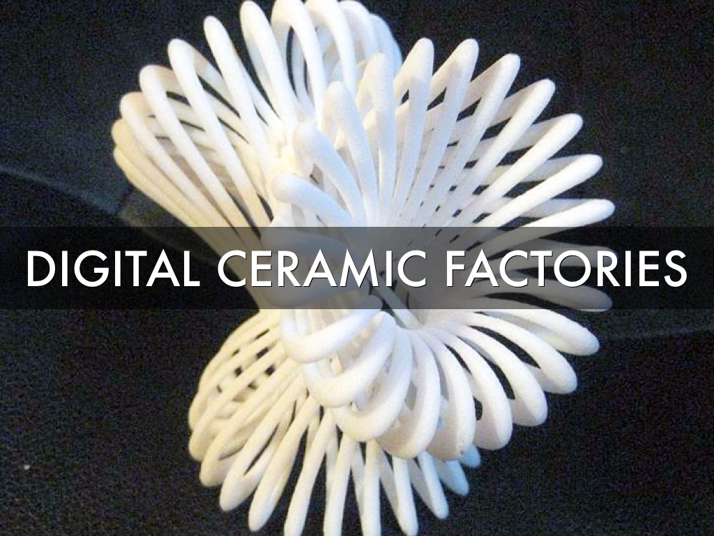 Digital Ceramic Factories