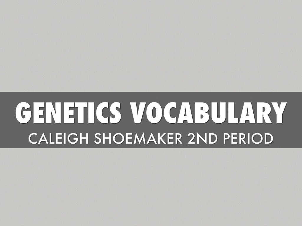 Genetics Vocabulary 