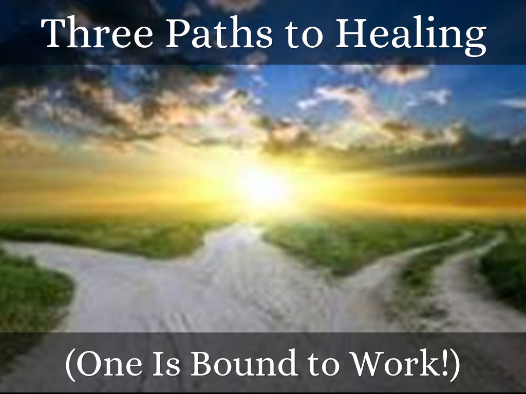 Three Paths to Healing