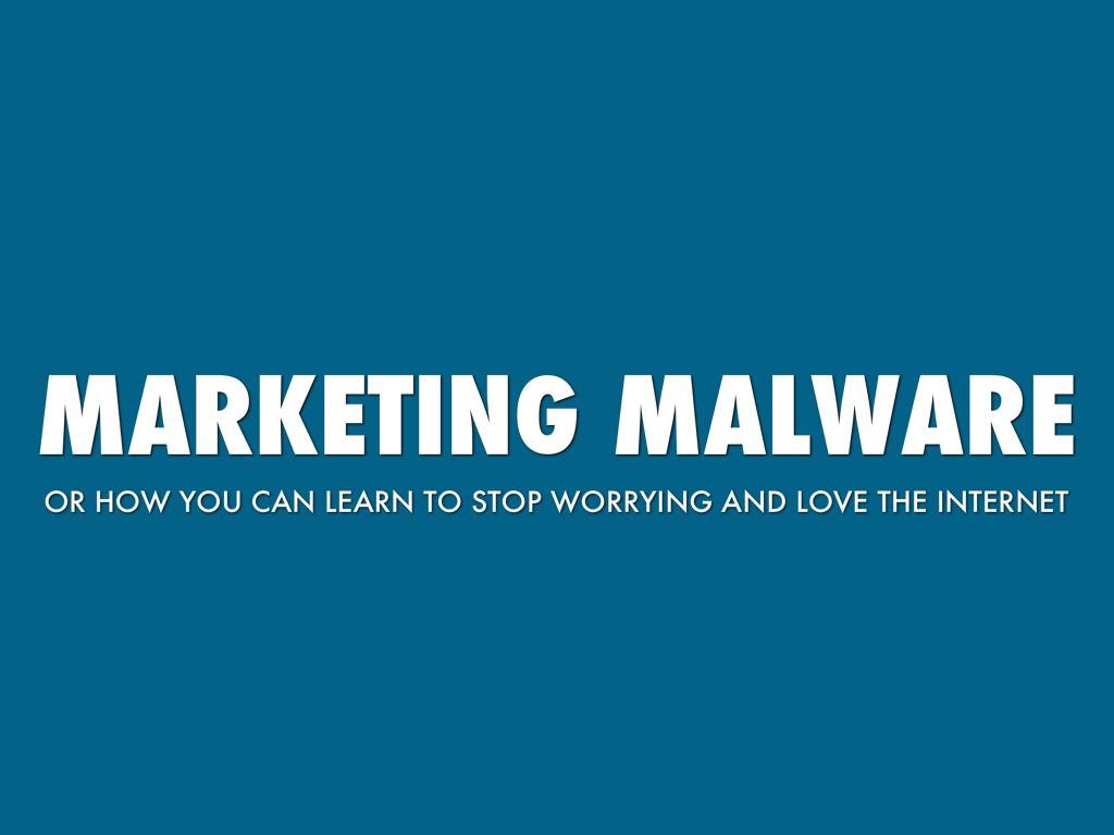 Marketing Malware