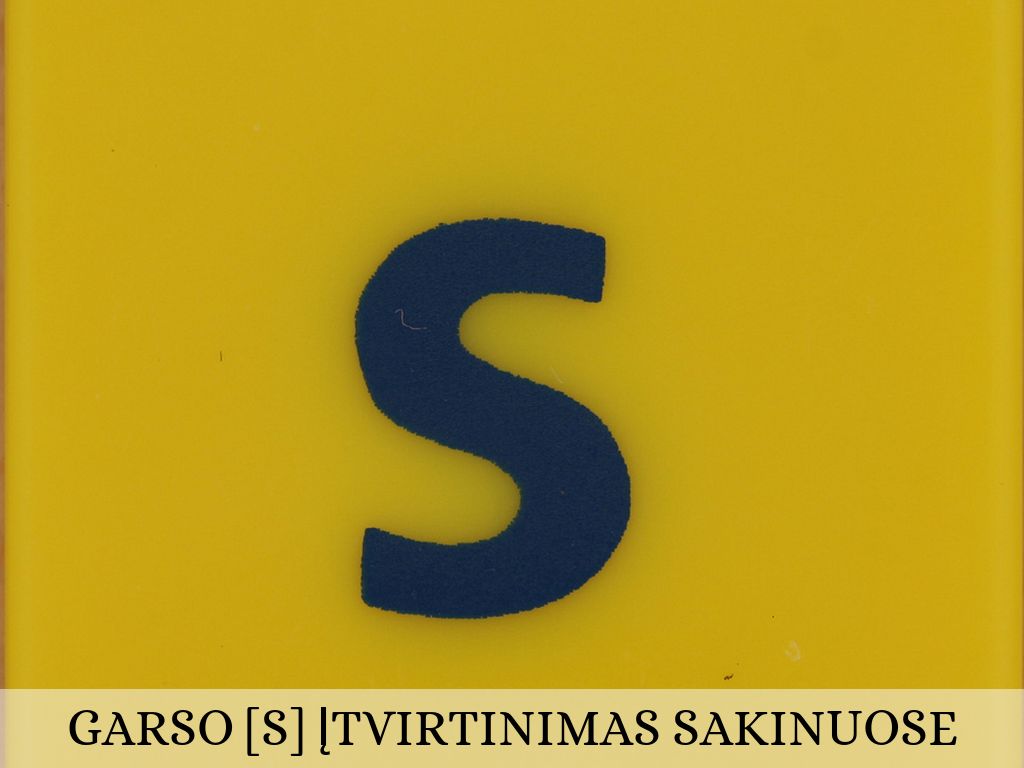 GARSO [S] ĮTVIRTINIMAS SAKINUOSE