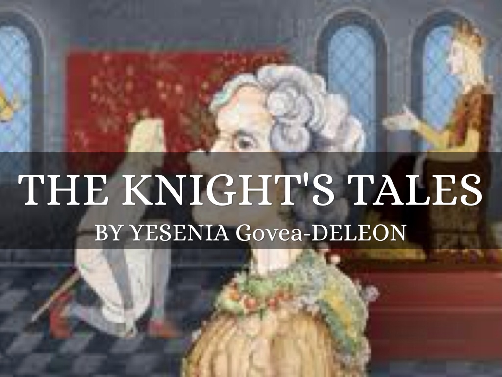 The Knight's tales