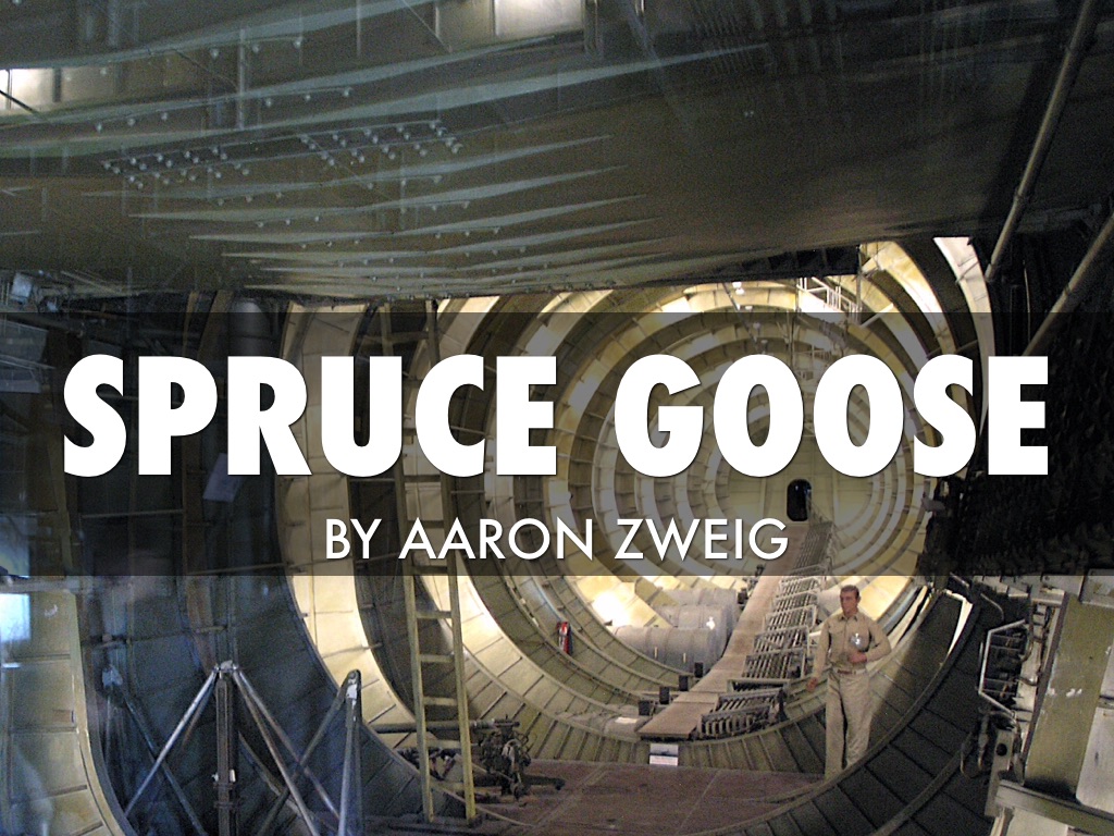 Copy of Spruce Goose