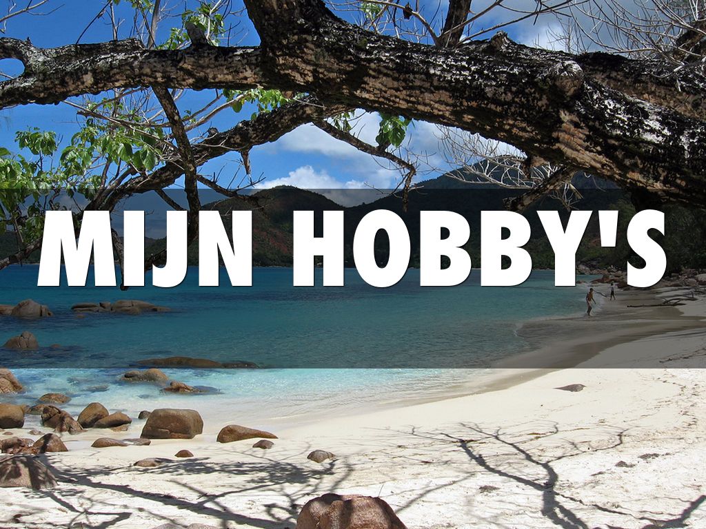 Presentatie Over Mijn Hobby.