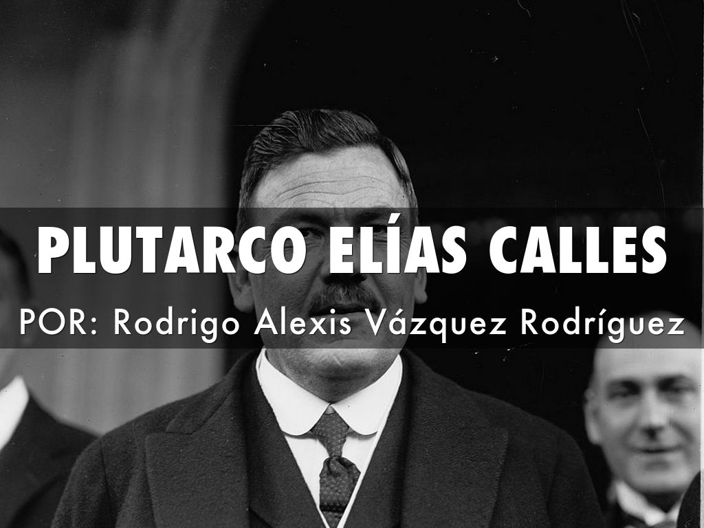 PLUTARCO ELÍAS CALLES