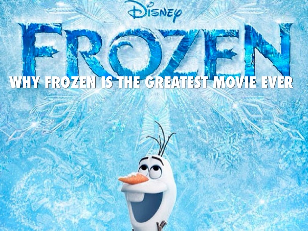 Why Frozen Is The Best Movie Ever