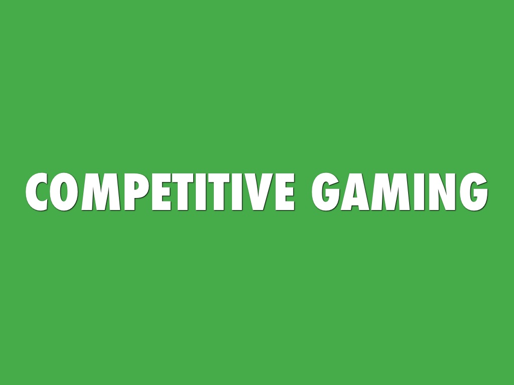 Competitive Gaming 