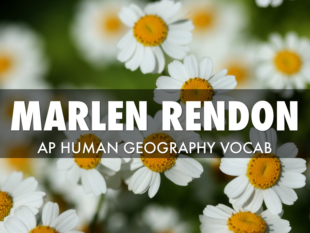 AP Human Geography Unit 1 Vocab by Marlen Rendon