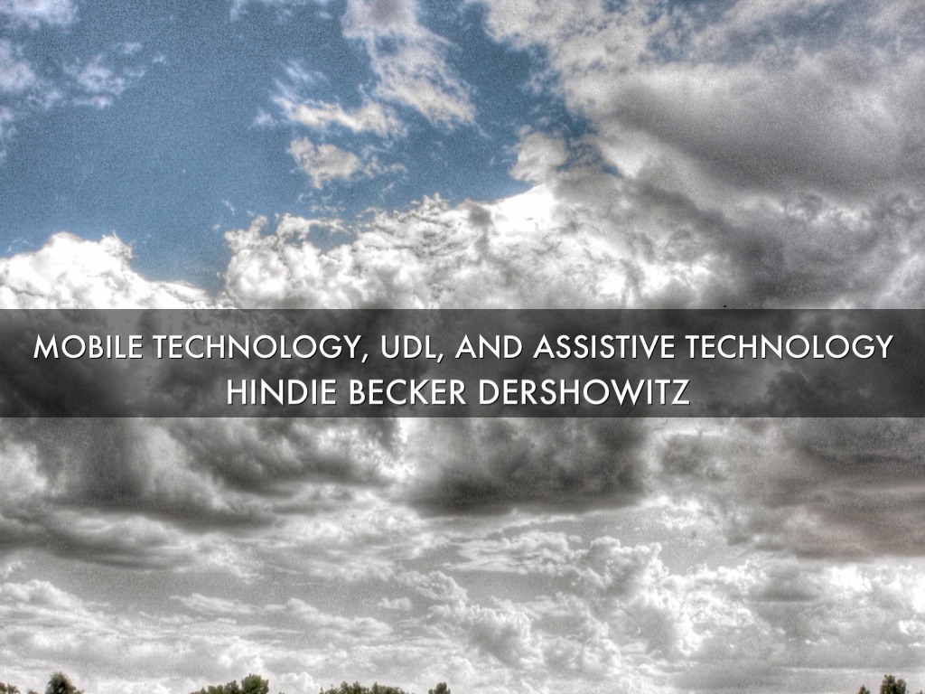 Mobile Technology, UDL, And Assistive Technology