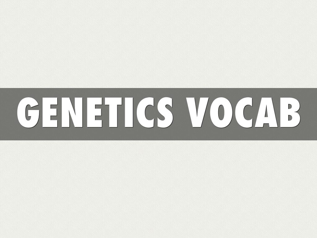 Genetics Vocabulary 