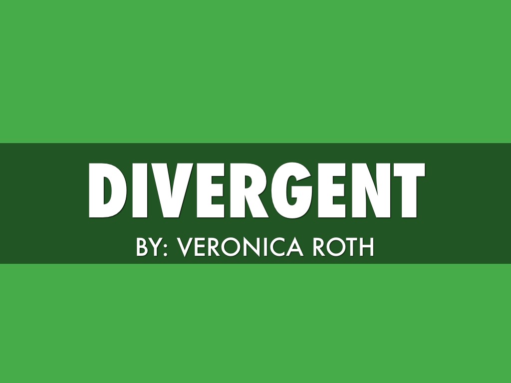 Divergent