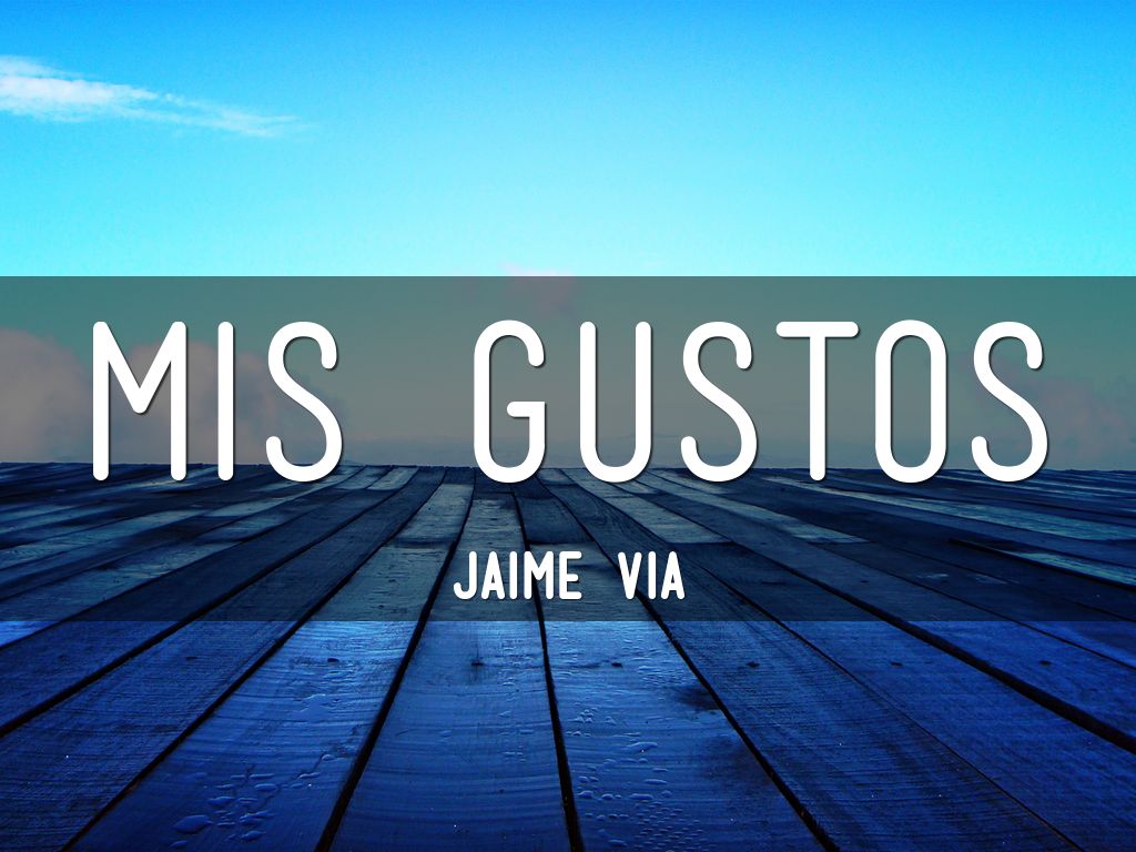 Mis gustos