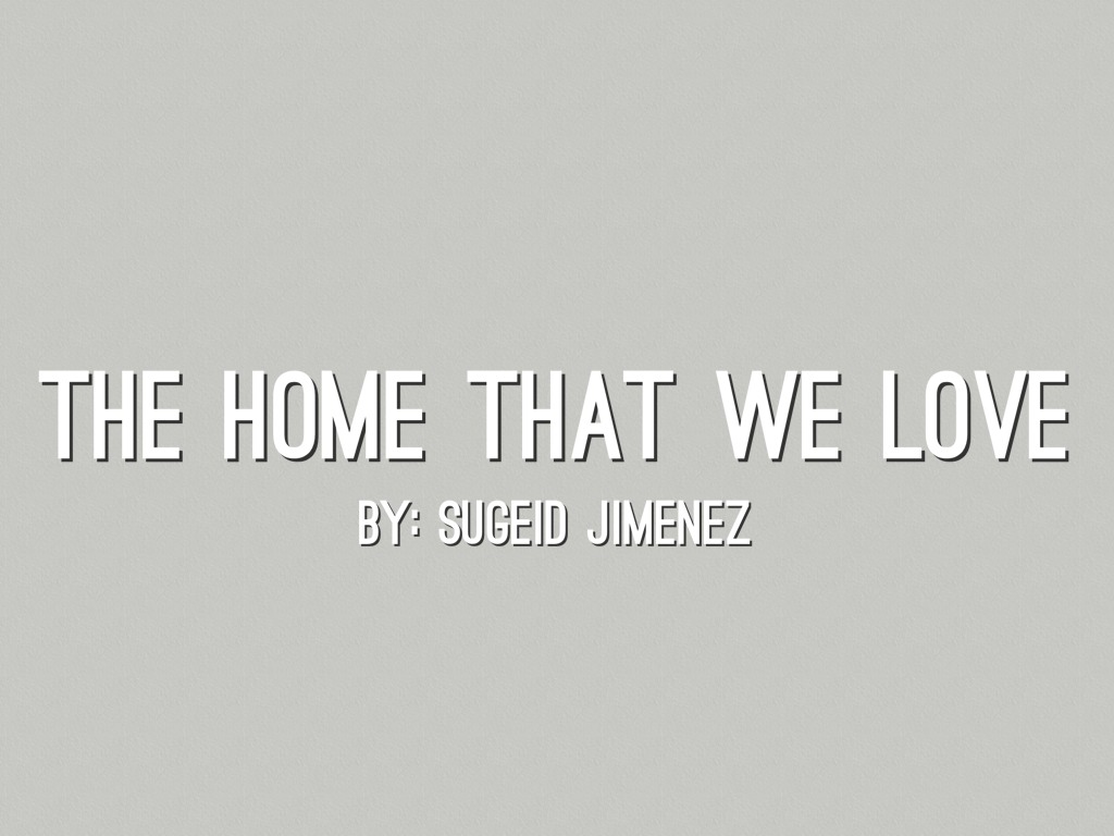 The Home That I Love