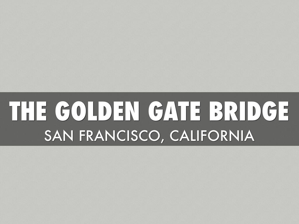 The Golden Gate Bridge