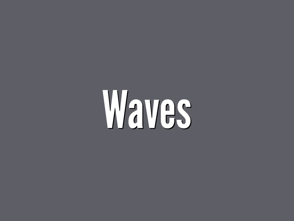 Waves