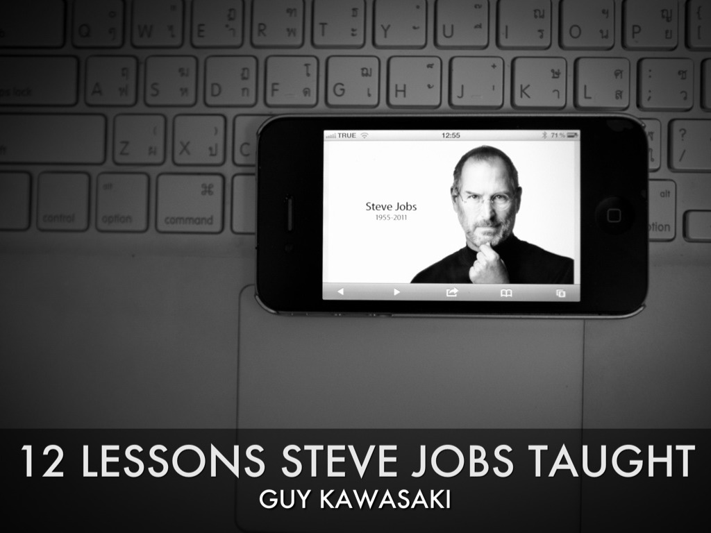 12 Lessons Steve Jobs Taught Guy Kawasaki