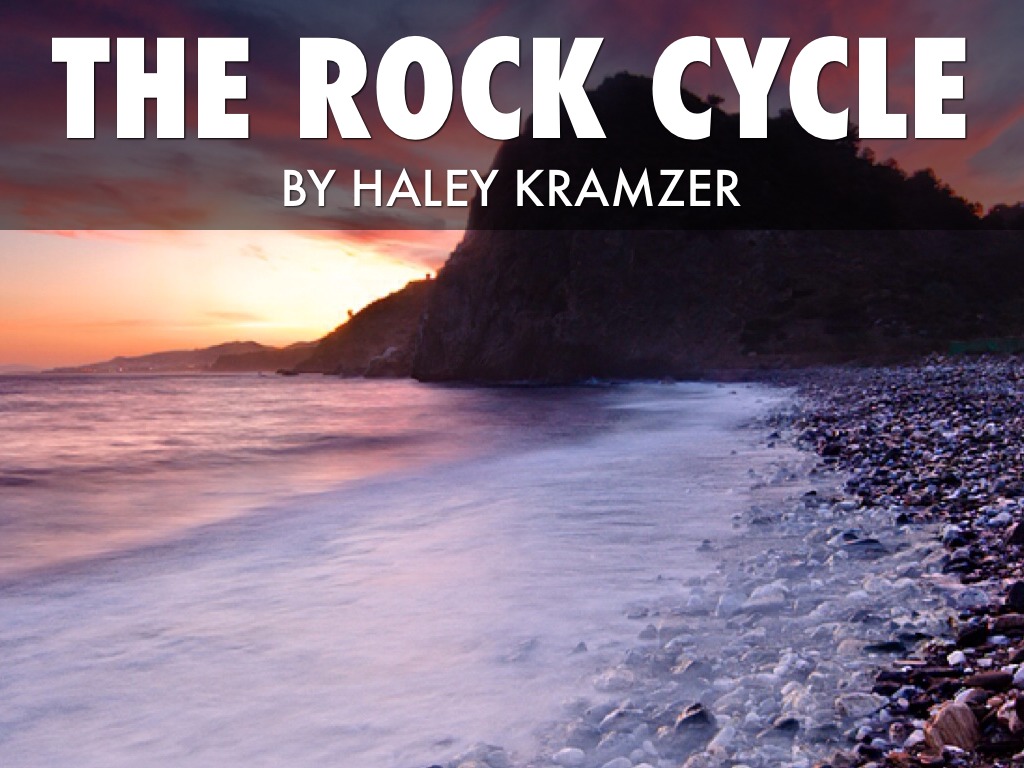 Haley Kramzer's Rock Cycle Project