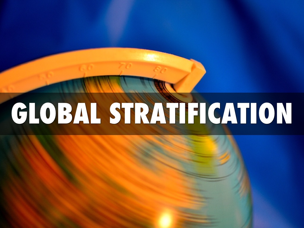 what is global stratification