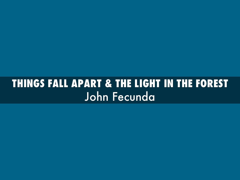 Things Fall Apart & The Light in the Forest