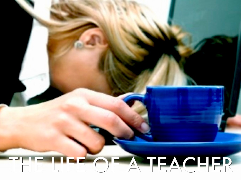 The Life Of A Teacher