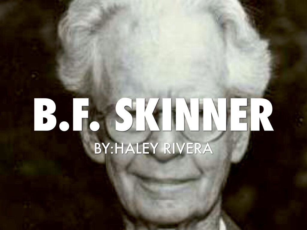 B.F. Skinner