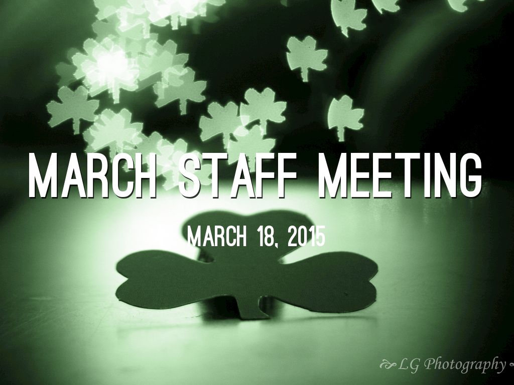 Copy of March Staff Meeting