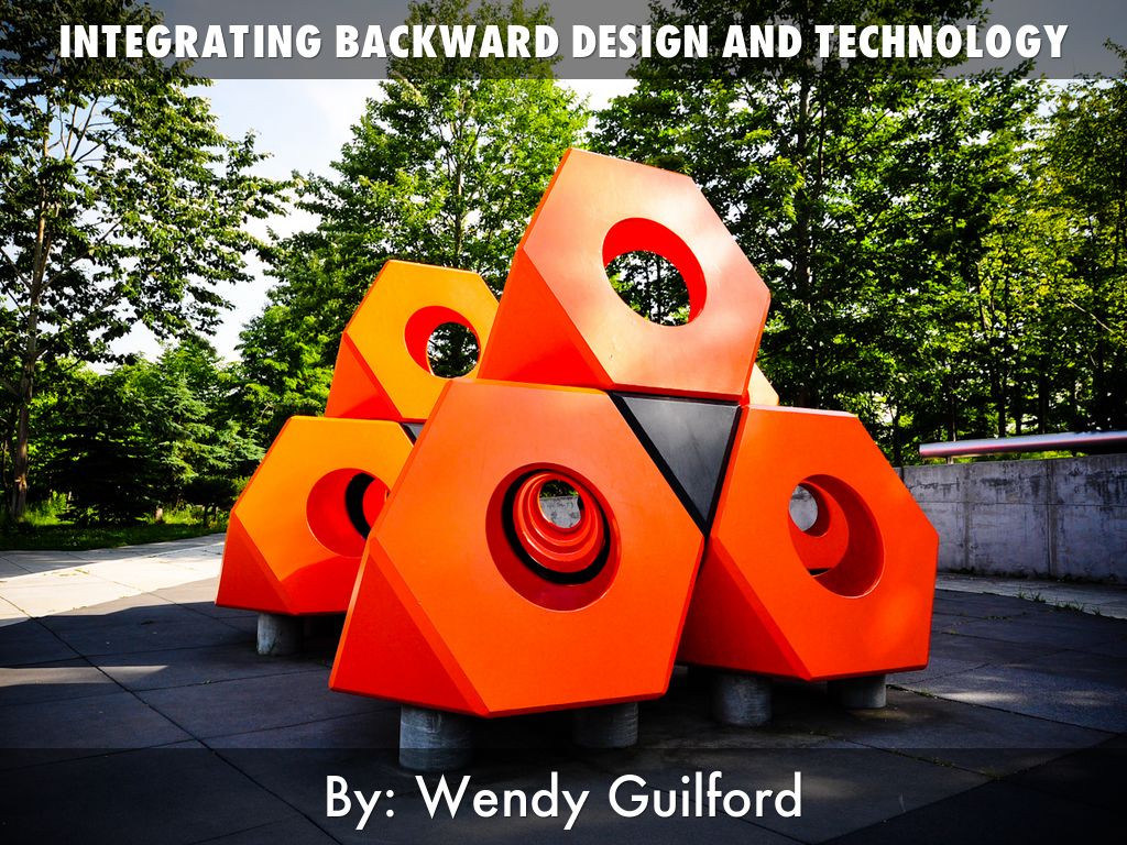 Integrating backward design and technology