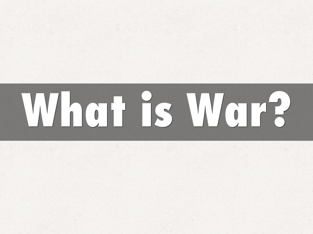 What is War?