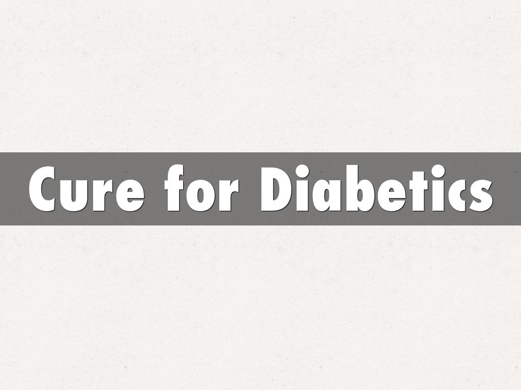 Cure for Diabetics