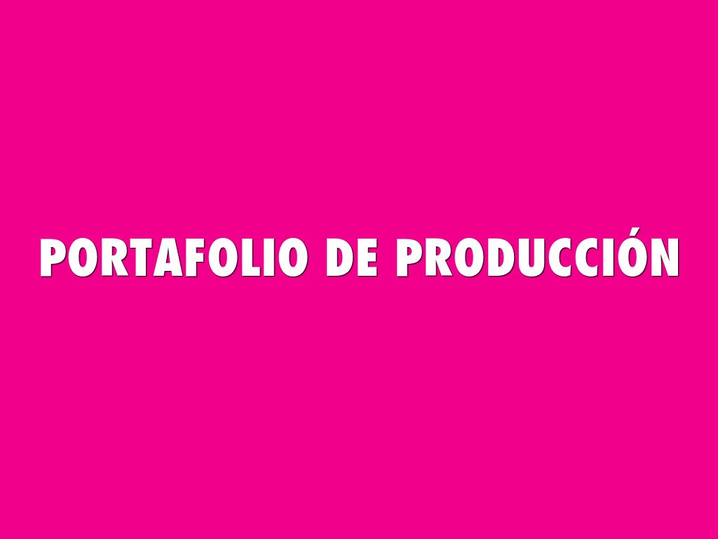 PORTAFOLIO DE PRODUCCIÓN
