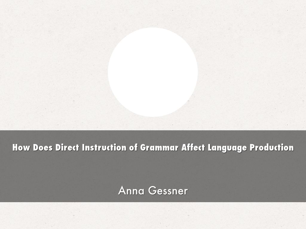 How Does Direct Instruction of Grammar Affect Language Production