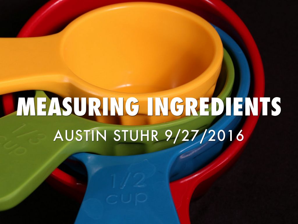 Measuring Ingredients