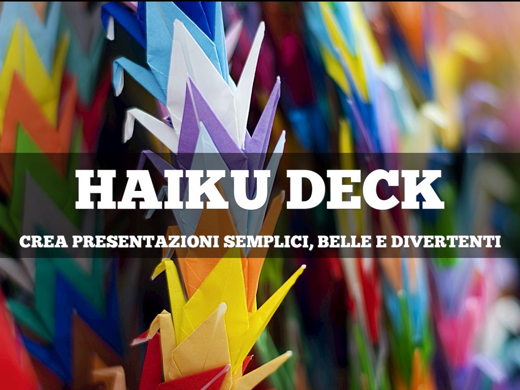 Che cos'è Haiku Deck?
