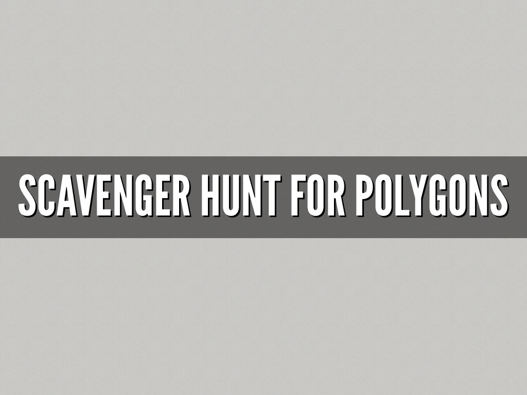 Scavenger Hunt For Polygons