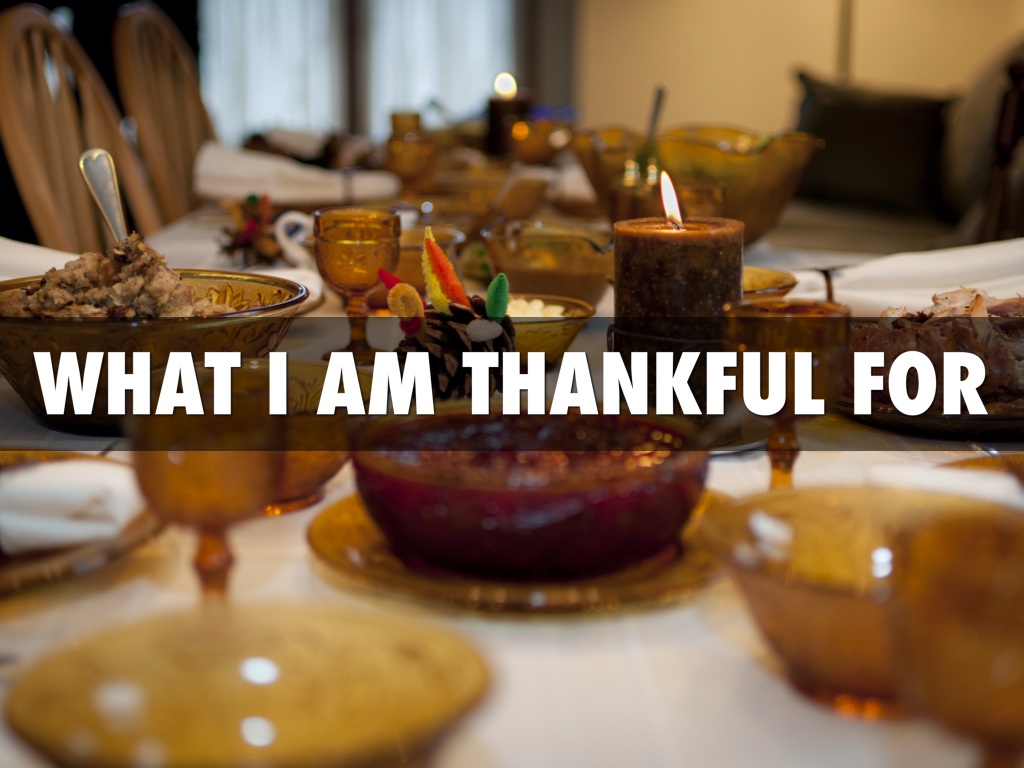 What I Am Thankful For