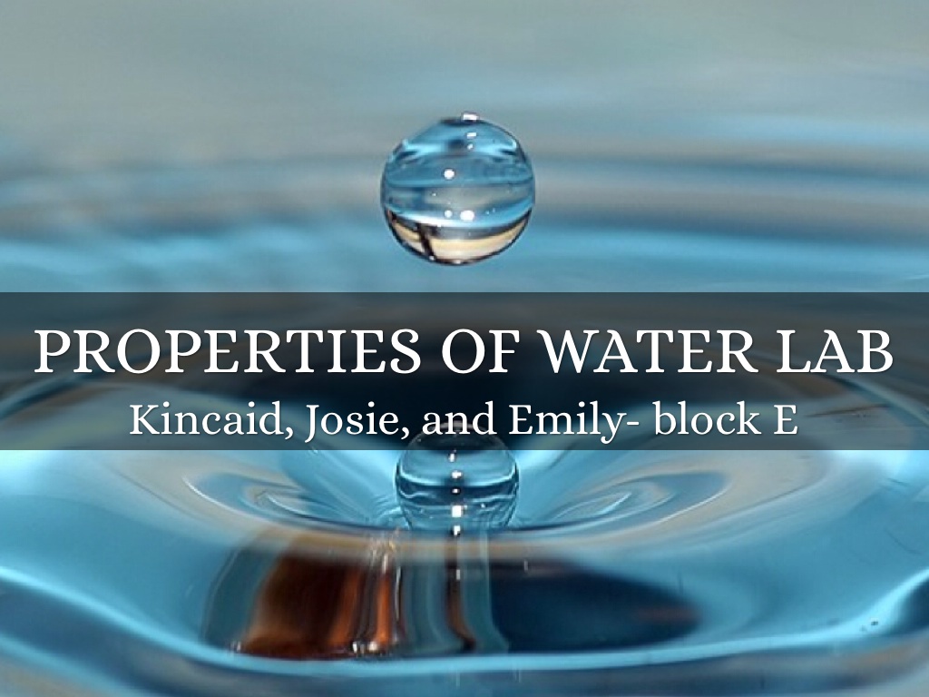 properties of water lab by Kincaid, Josie, and Emily