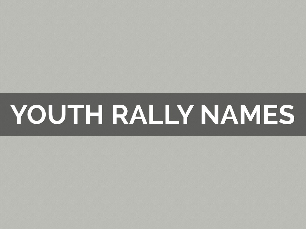 YOUTH RALLY NAMES