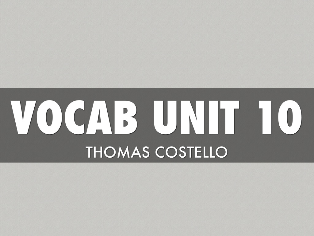 Vocab Unit 10