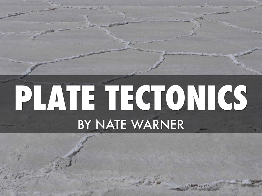 Plate Tectonics by Nate warner 