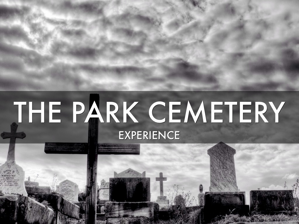 Park Cemetery Experience 
