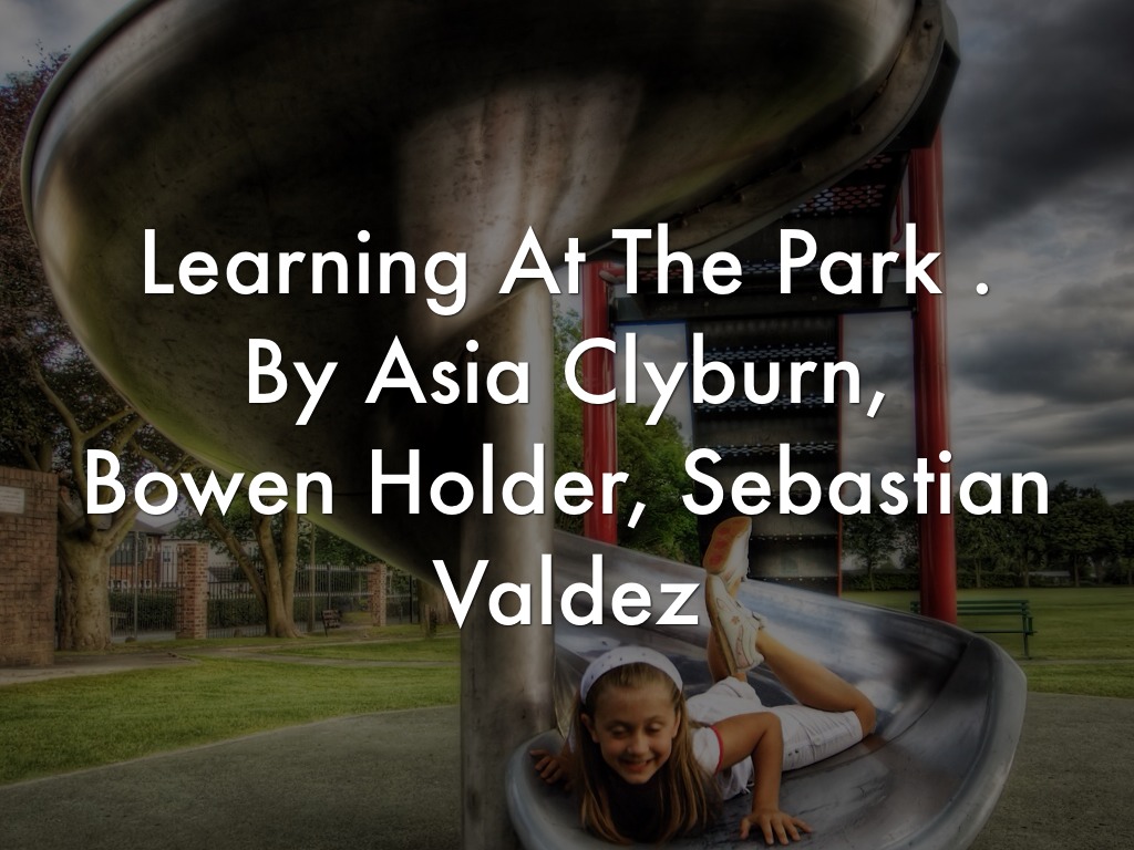Learning At The Park . 