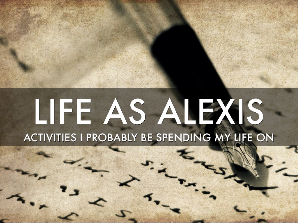 life as alexis