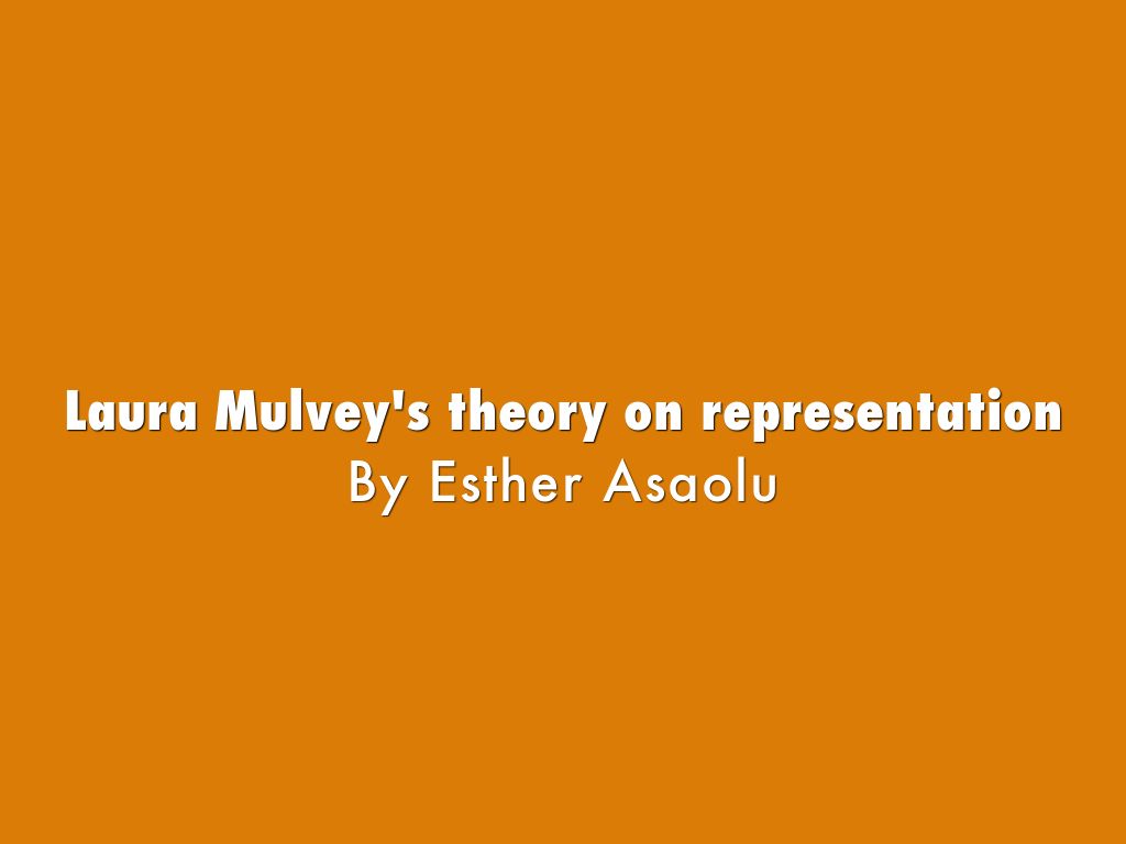Laura Mulvey's theory on representation