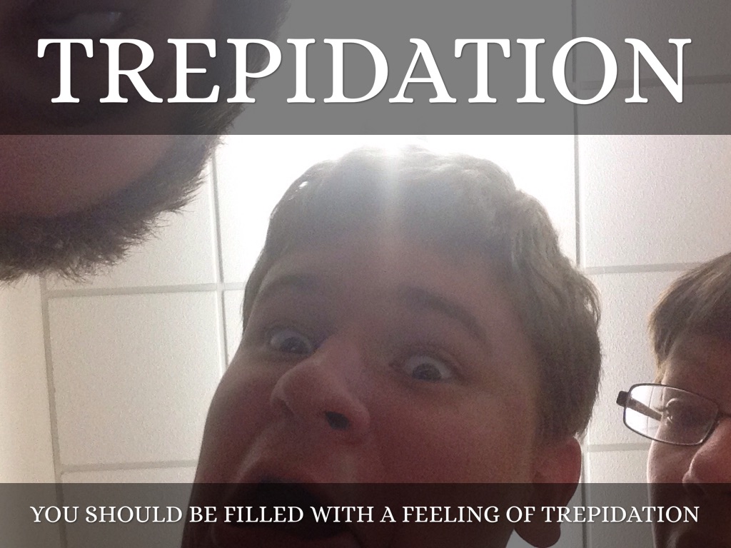 Trepidation