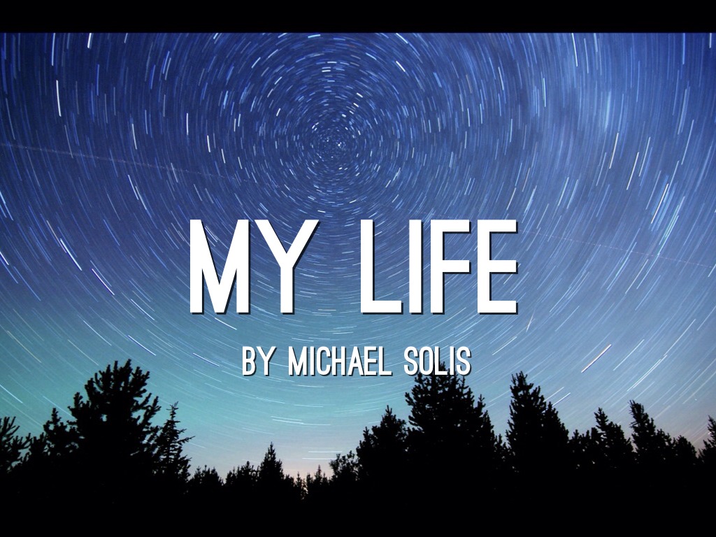 Michael's Life
