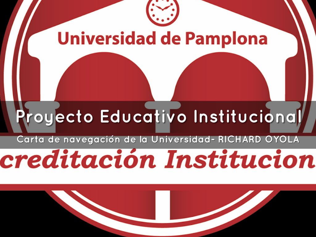 Proyecto Educativo Institucional- UNIVERSIDAD DE PAMPLONA