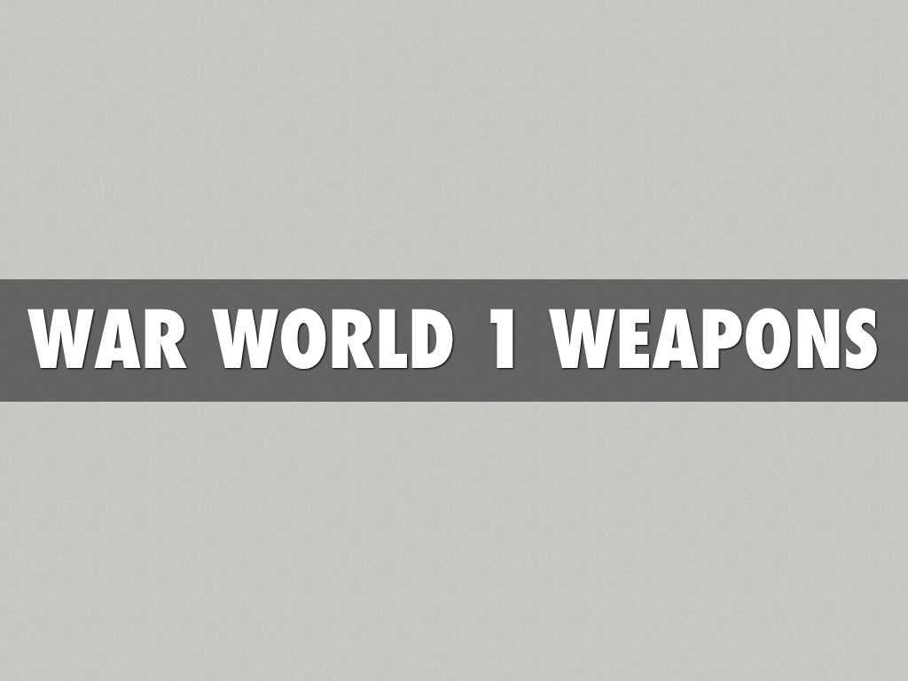 World War 1 Weapons 