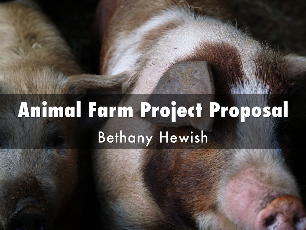 Animal Farm Project Proposal